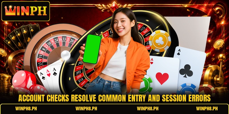 Account checks resolve common entry and session errors