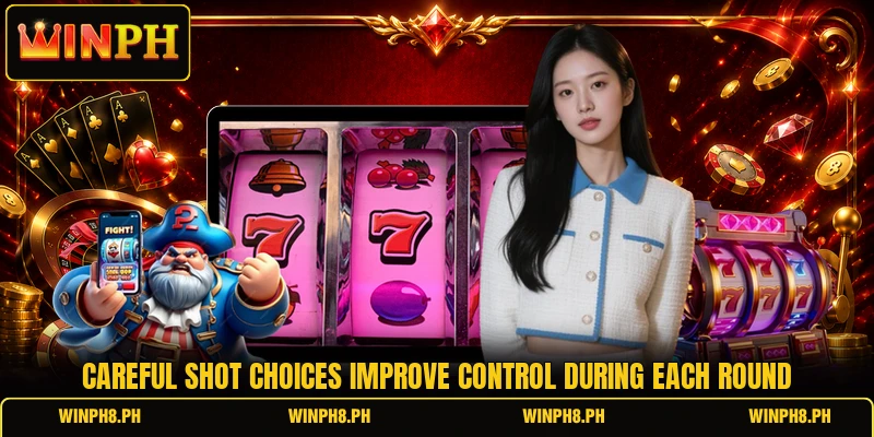 Careful shot choices improve control during each round Careful shot choices improve control during each round