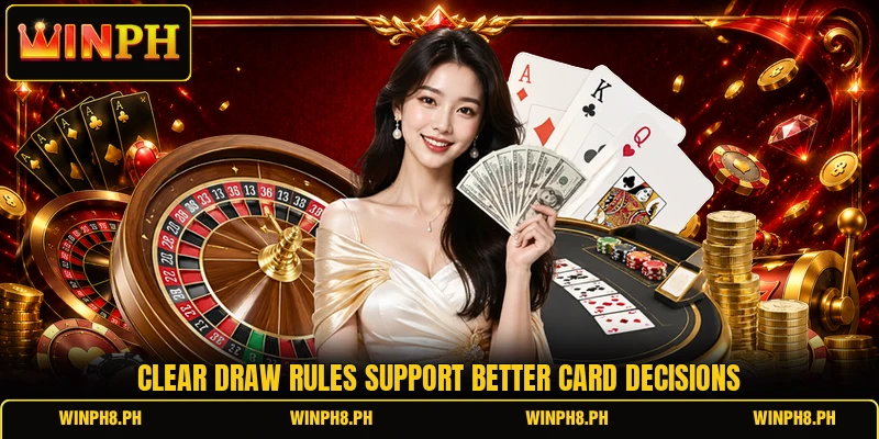 Clear draw rules support better card decisions