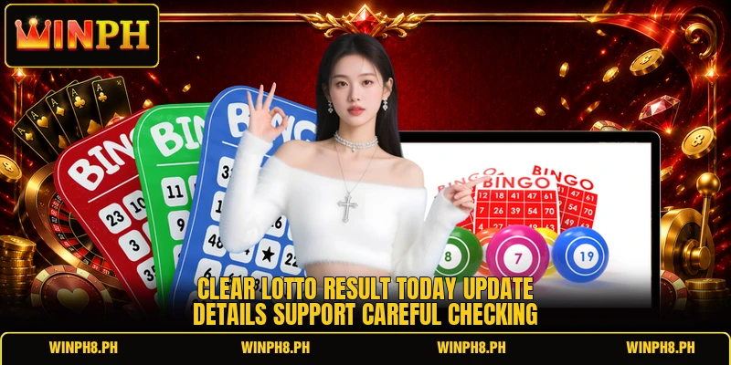 Clear lotto result today update details support careful checking