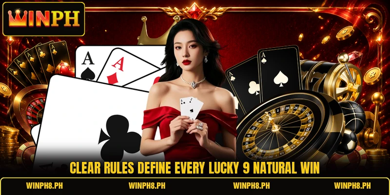 Clear rules define every lucky 9 natural win Clear rules define every lucky 9 natural win