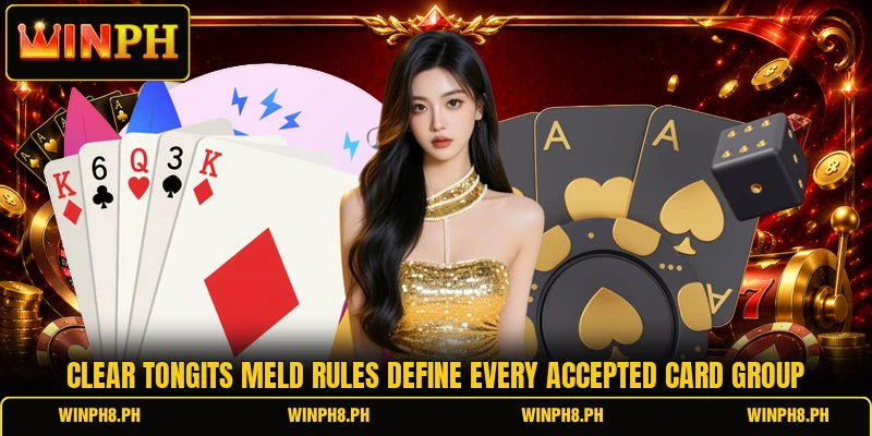 Clear tongits meld rules define every accepted card group Clear tongits meld rules define every accepted card group