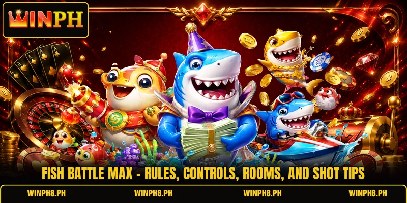Fish Battle Max - Rules, Controls, Rooms, And Shot Tips
