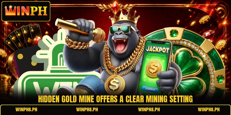 Hidden Gold Mine offers a clear mining setting Hidden Gold Mine offers a clear mining setting