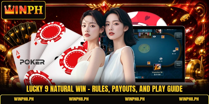Lucky 9 Natural Win - Rules, Payouts, And Play Guide