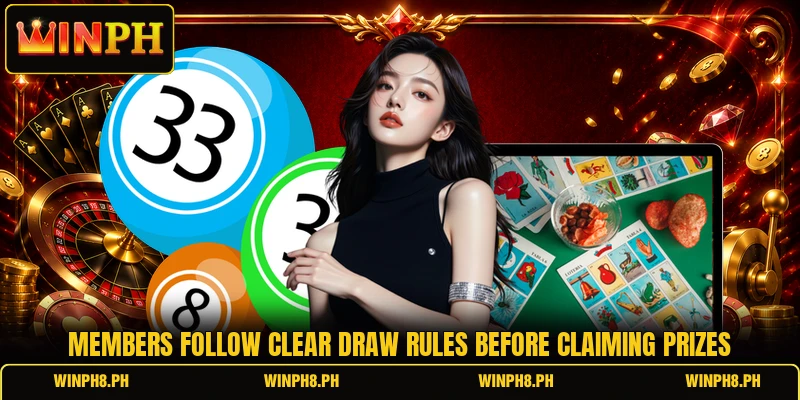 Members follow clear draw rules before claiming prizes Members follow clear draw rules before claiming prizes