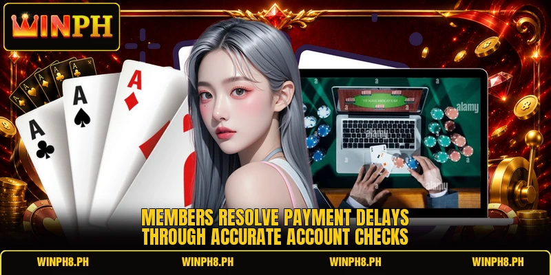 Members resolve payment delays through accurate account checks