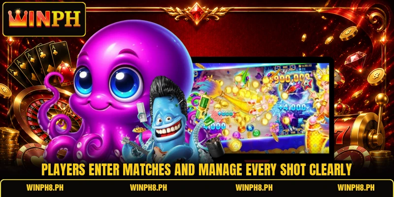 Players enter matches and manage every shot clearly Players enter matches and manage every shot clearly