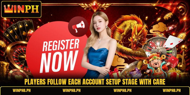 Players follow each account setup stage with care
