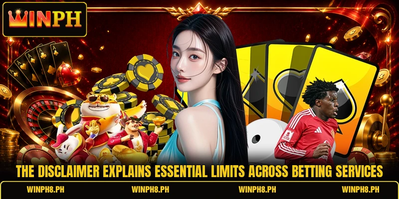 The disclaimer explains essential limits across betting services The disclaimer explains essential limits across betting services